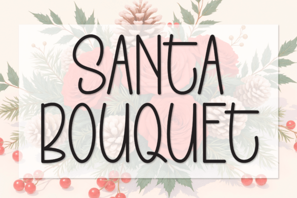 Santa Bouquet: The Display Font That Makes Campaigns Pop